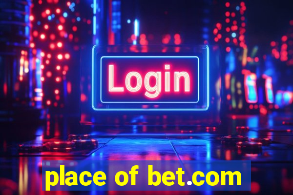 place of bet.com